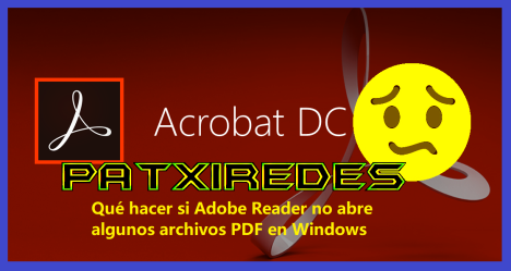 1 Qué hacer si Adobe Reader no abre algunos archivos PDF en Windows @patxiredes.png